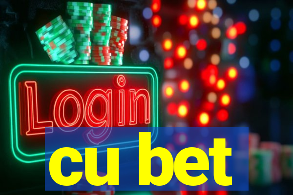 cu bet